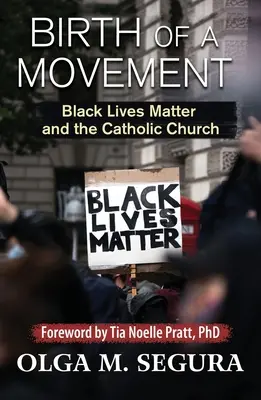 El nacimiento de un movimiento: Black Lives Matter y la Iglesia católica - Birth of a Movement: Black Lives Matter and the Catholic Church