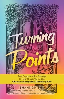 Puntos de inflexión: Apoyo entre iguales con una estrategia para ayudar a los afectados por el trastorno obsesivo compulsivo (TOC) - Turning Points: Peer Support with a Strategy to Help Those Affected by Obsessive Compulsive Disorder (Ocd)