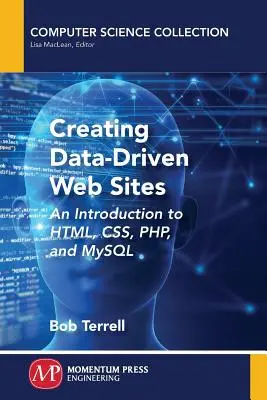 Creación de sitios web basados en datos: Una introducción a HTML, CSS, PHP y MySQL - Creating Data-Driven Web Sites: An Introduction to HTML, CSS, PHP, and MySQL