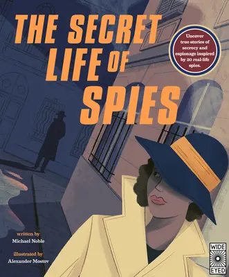 La vida secreta de los espías: Descubra historias reales de secretismo y espionaje inspiradas en 20 espías de la vida real. - The Secret Life of Spies: Uncover True Stories of Secrecy and Espionage Inspired by 20 Real-Life Spies.