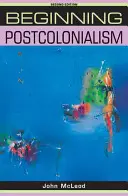 Iniciación al postcolonialismo: Segunda edición - Beginning postcolonialism: Second edition