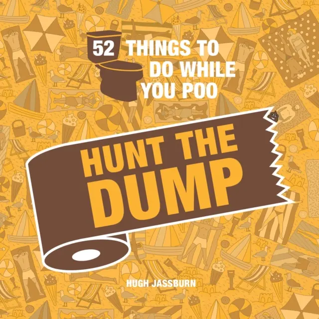 52 cosas que hacer mientras haces caca - A la caza del vertedero - 52 Things to Do While You Poo - Hunt the Dump