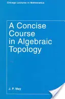 Un curso conciso de topología algebraica - A Concise Course in Algebraic Topology