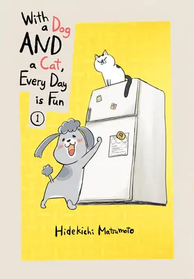 Con un perro y un gato, todos los días son divertidos, Volumen 1 - With a Dog and a Cat, Every Day Is Fun, Volume 1