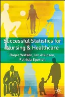 Estadística de éxito para enfermería y asistencia sanitaria - Successful Statistics for Nursing and Healthcare