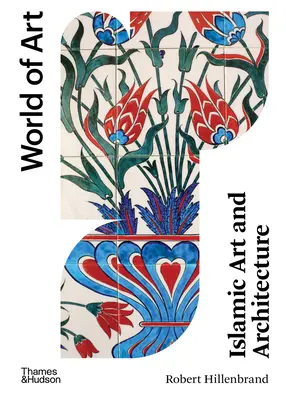 Arte y arquitectura islámicos: Segunda edición - Islamic Art and Architecture: Second Edition