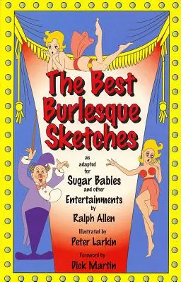 The Best Burlesque Sketches: Adaptados para Sugar Babies y otros entretenimientos - The Best Burlesque Sketches: As Adapted for Sugar Babies and Other Entertainments