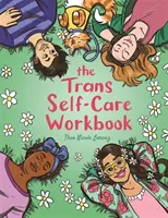 The Trans Self-Care Workbook: Un libro para colorear y un diario para personas trans y no binarias - The Trans Self-Care Workbook: A Coloring Book and Journal for Trans and Non-Binary People