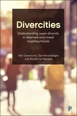 Divercities: Comprender la superdiversidad en los barrios desfavorecidos y mixtos - Divercities: Understanding Super-Diversity in Deprived and Mixed Neighbourhoods