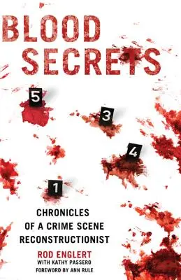 Secretos de sangre: Crónicas de un reconstructor de la escena del crimen - Blood Secrets: Chronicles of a Crime Scene Reconstructionist