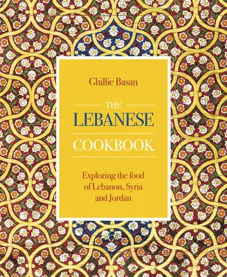 Libro de cocina libanesa - Explorando la comida del Líbano, Siria y Jordania - Lebanese Cookbook - Exploring the food of Lebanon, Syria and Jordan