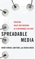 Spreadable Media: Creación de valor y significado en una cultura en red - Spreadable Media: Creating Value and Meaning in a Networked Culture