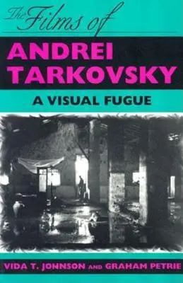 Las películas de Andrei Tarkovsky: Una fuga visual - The Films of Andrei Tarkovsky: A Visual Fugue