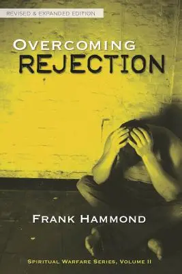 Superando el Rechazo: Revisado y Actualizado - Overcoming Rejection: Revised & Updated