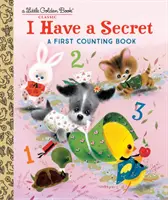 I Have a Secret: A First Counting Book (Tengo un secreto: un libro para contar por primera vez) - I Have a Secret: A First Counting Book