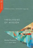 Teología intercultural, volumen dos: Teologías de la misión - Intercultural Theology, Volume Two: Theologies of Mission