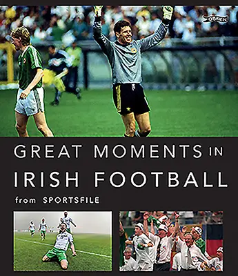 Grandes momentos del fútbol irlandés - Great Moments in Irish Football