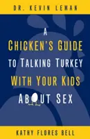 La Guía del Pollo para Hablar de Sexo con tus Hijos - A Chicken's Guide to Talking Turkey with Your Kids about Sex