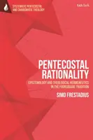 Racionalidad pentecostal: Epistemología y hermenéutica teológica en la tradición Cuadrangular - Pentecostal Rationality: Epistemology and Theological Hermeneutics in the Foursquare Tradition