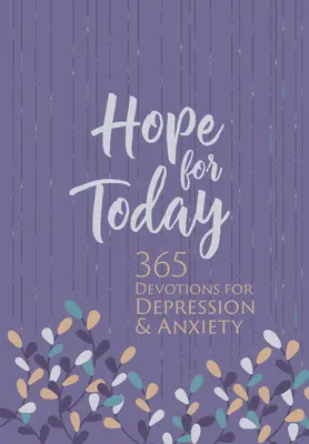 Esperanza para hoy: 365 Devociones para la Depresión y la Ansiedad - Hope for Today: 365 Devotions for Depression & Anxiety