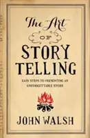 El arte de contar historias: Pasos fáciles para presentar una historia inolvidable - The Art of Storytelling: Easy Steps to Presenting an Unforgettable Story