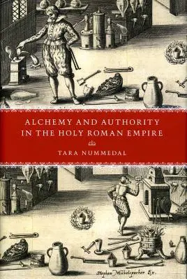 Alquimia y autoridad en el Sacro Imperio Romano Germánico - Alchemy and Authority in the Holy Roman Empire