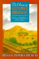 La casa del puente de Otowi: La historia de Edith Warner y Los Álamos - The House at Otowi Bridge: The Story of Edith Warner and Los Alamos