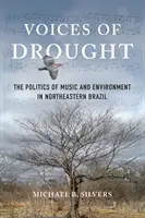 Voces de la sequía: La política de la música y el medio ambiente en el nordeste de Brasil - Voices of Drought: The Politics of Music and Environment in Northeastern Brazil