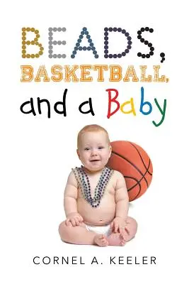 Cuentas, baloncesto y un bebé - Beads, Basketball, and a Baby