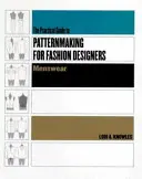 Guía práctica de patronaje para diseñadores de moda: Menswear - Practical Guide to Patternmaking for Fashion Designers: Menswear