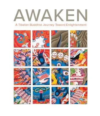 Despierta: Un viaje budista tibetano hacia la iluminación - Awaken: A Tibetan Buddhist Journey Toward Enlightenment