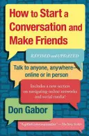 Cómo iniciar una conversación y hacer amigos: Revisado y actualizado - How to Start a Conversation and Make Friends: Revised and Updated