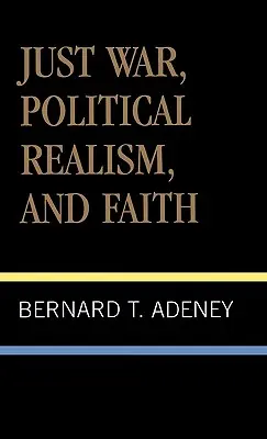 Guerra justa, realismo político y fe - Just War, Political Realism, and Faith