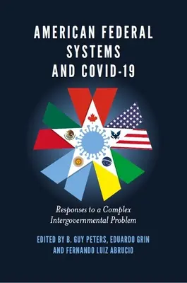 Sistemas federales americanos y Covid-19: Respuestas a un complejo problema intergubernamental - American Federal Systems and Covid-19: Responses to a Complex Intergovernmental Problem