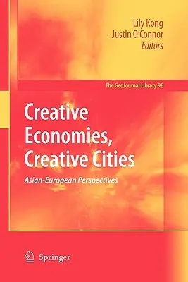 Economías creativas, ciudades creativas: Perspectivas asiático-europeas - Creative Economies, Creative Cities: Asian-European Perspectives