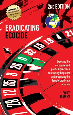 Erradicar el ecocidio 2ª edición: Leyes y gobernanza para detener la destrucción del planeta - Eradicating Ecocide 2nd Edition: Laws and Governance to Stop the Destruction of the Planet