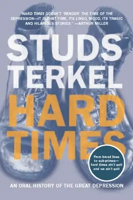 Tiempos difíciles: Una historia oral de la Gran Depresión - Hard Times: An Oral History of the Great Depression