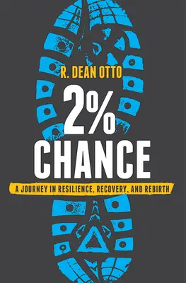 2% Chance: Un viaje a la resiliencia, la recuperación y el renacimiento - 2% Chance: A Journey in Resilience, Recovery, and Rebirth