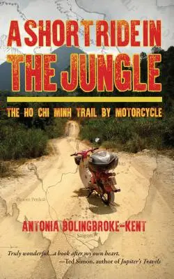 A Short Ride in the Jungle: El camino de Ho Chi Minh en motocicleta, edición exclusiva para Norteamérica - A Short Ride in the Jungle: The Ho Chi Minh Trail by Motorcycle, Exclusive North American Edition