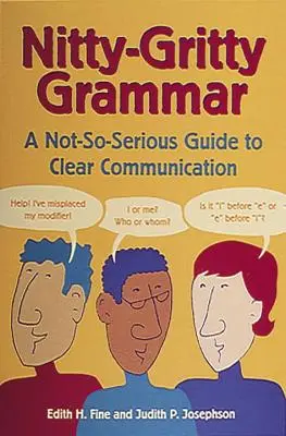 Nitty-Gritty Grammar: Una guía no tan seria para una comunicación clara - Nitty-Gritty Grammar: A Not-So-Serious Guide to Clear Communication
