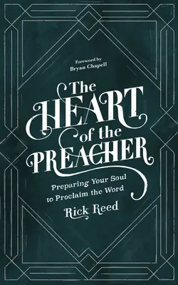 El corazón del predicador: Preparando tu alma para proclamar la Palabra - The Heart of the Preacher: Preparing Your Soul to Proclaim the Word