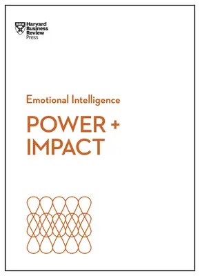 Poder e impacto (Serie Inteligencia emocional de HBR) - Power and Impact (HBR Emotional Intelligence Series)
