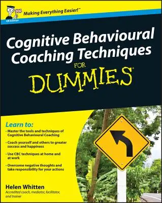 Técnicas de Coaching Cognitivo-Conductual para Dummies - Cognitive Behavioural Coaching Techniques for Dummies