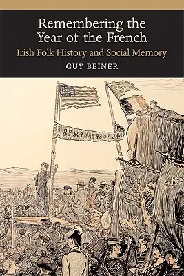 Recordando el año de los franceses: Historia popular irlandesa y memoria social - Remembering the Year of the French: Irish Folk History and Social Memory