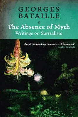 Ausencia de mito - Escritos sobre el surrealismo - Absence of Myth - Writings on Surrealism