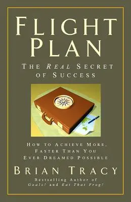 Plan de vuelo: El verdadero secreto del éxito - Flight Plan: The Real Secret of Success