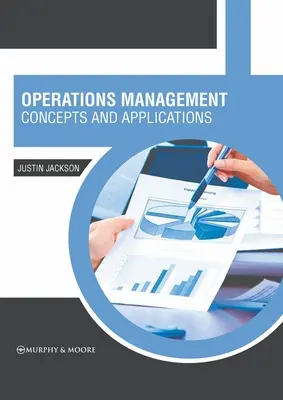 Gestión de operaciones: Conceptos y aplicaciones - Operations Management: Concepts and Applications