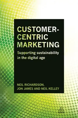 Marketing centrado en el cliente: Apoyando la sostenibilidad en la era digital - Customer-Centric Marketing: Supporting Sustainability in the Digital Age