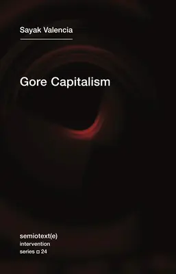 Capitalismo gore - Gore Capitalism