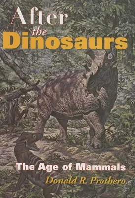 Después de los dinosaurios: la era de los mamíferos - After the Dinosaurs: The Age of Mammals